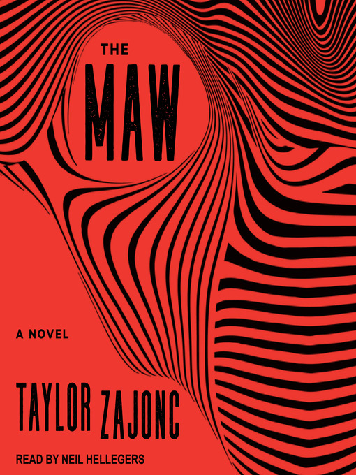 Title details for The Maw by Taylor Zajonc - Available